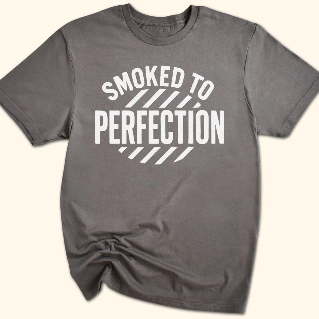 Smoked to Perfection T-Shirt