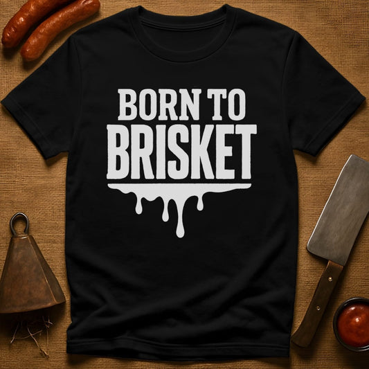 Born to Brisket T-Shirt