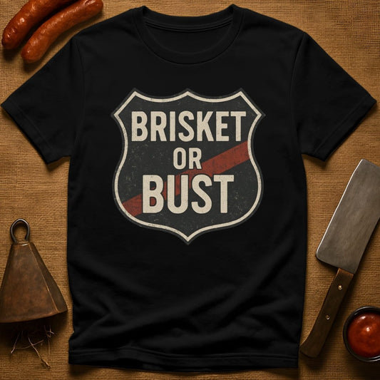 Brisket or Bust T-Shirt