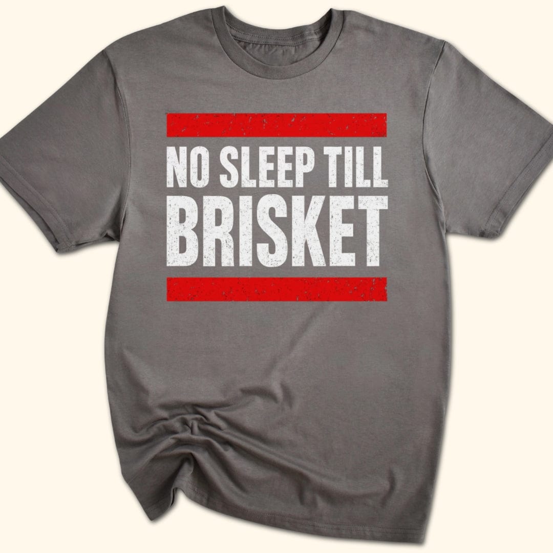 No Sleep Till Brisket T-Shirt