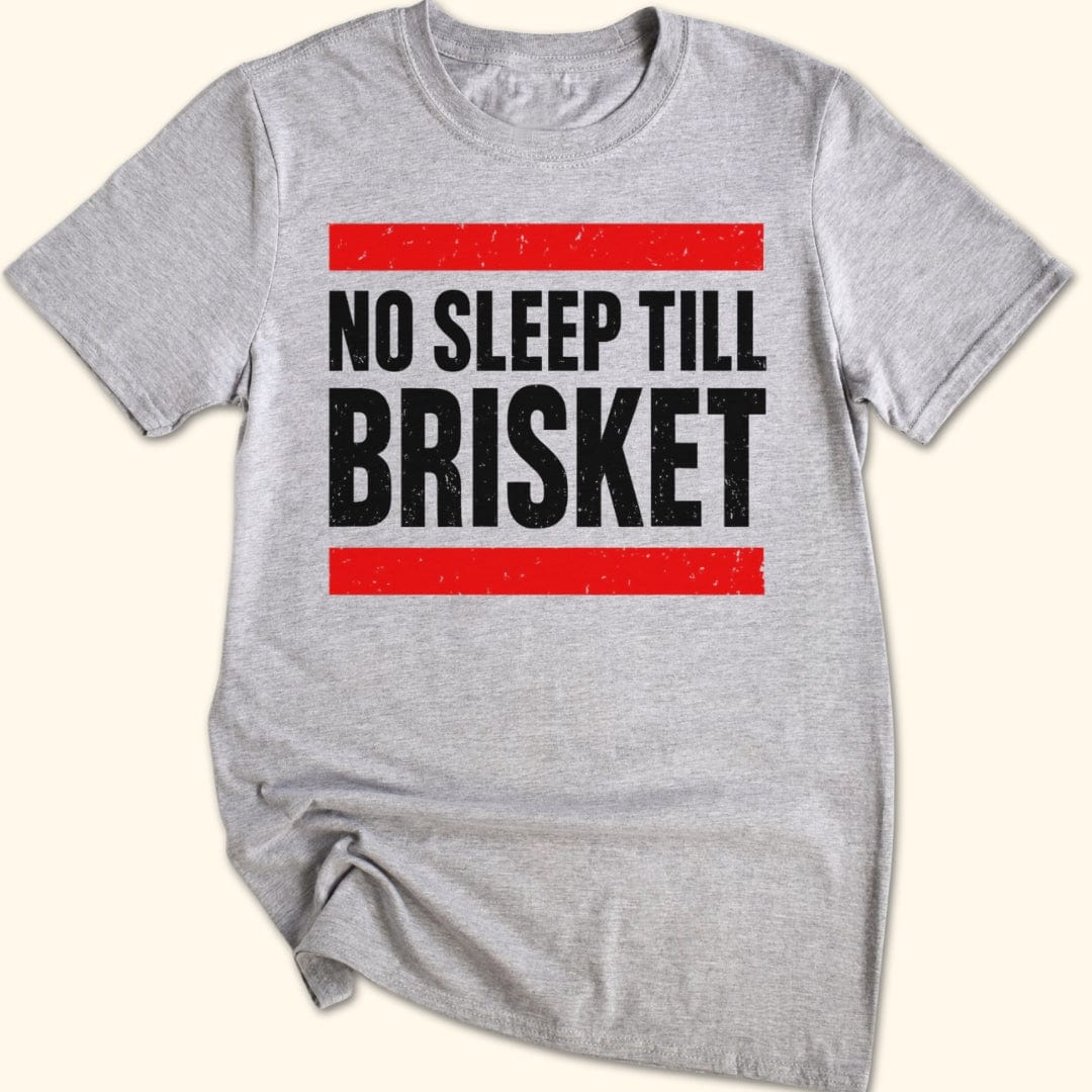 No Sleep Till Brisket T-Shirt