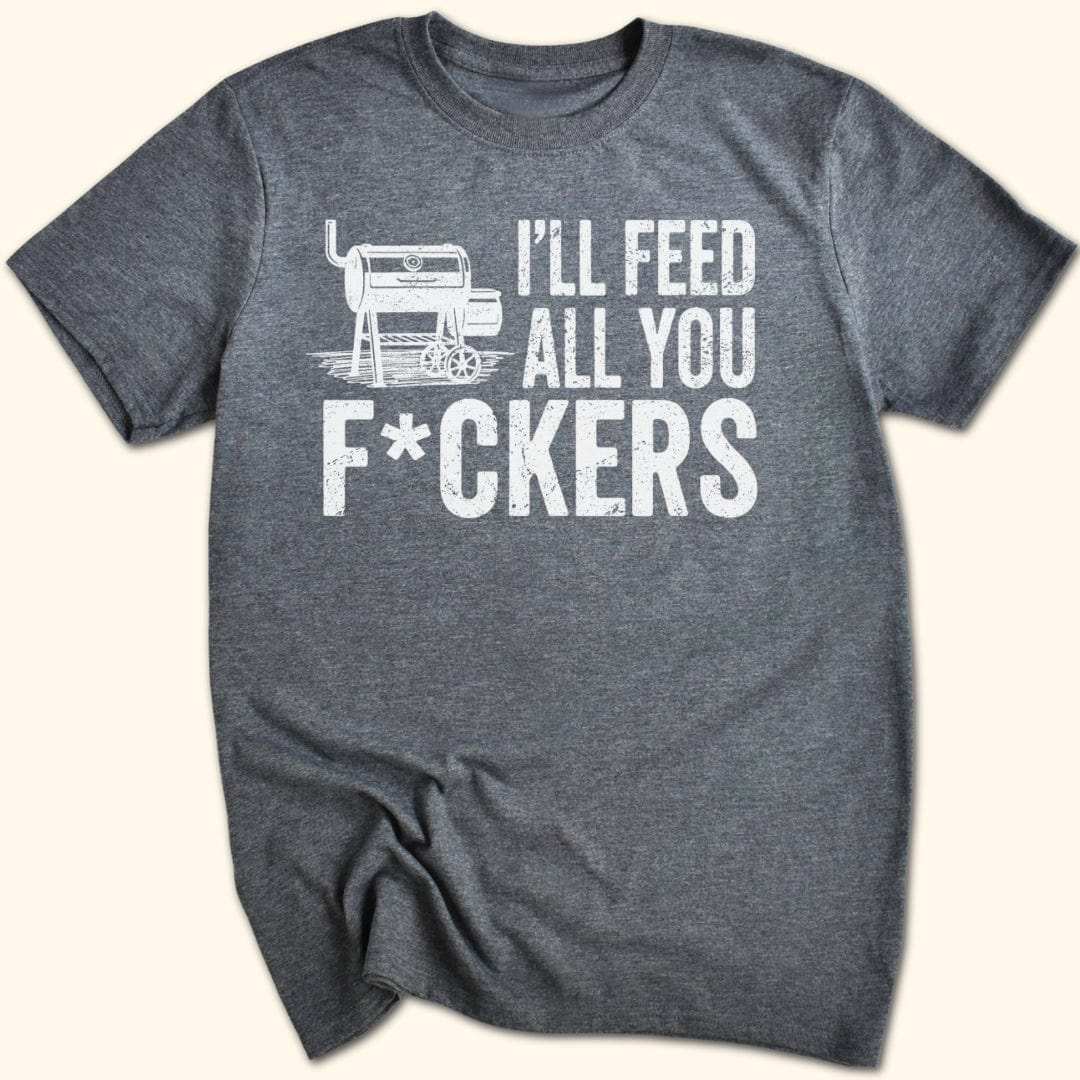 Feed 'Em All T-Shirt