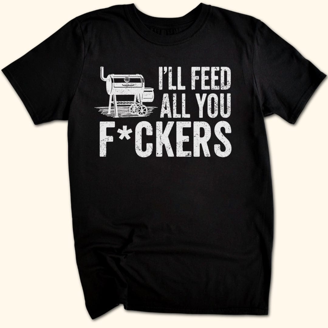 Feed 'Em All T-Shirt