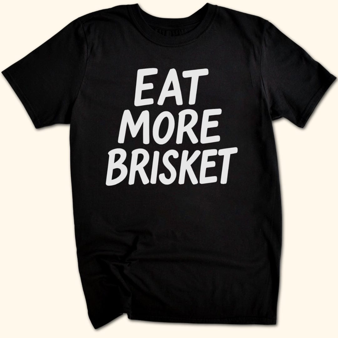 Eat More Brisket T-Shirt