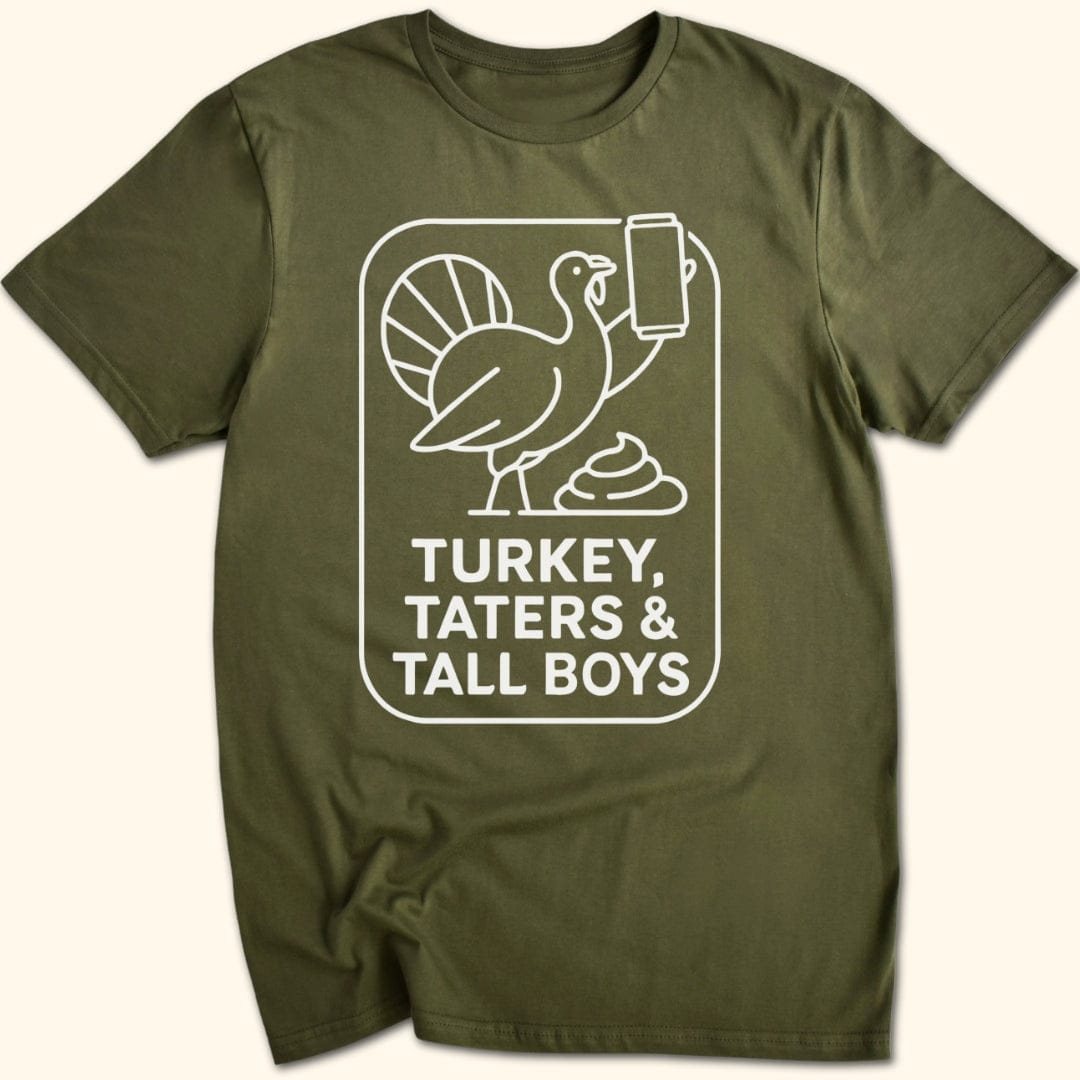 Turkey, Taters & Tall Boys T-Shirt