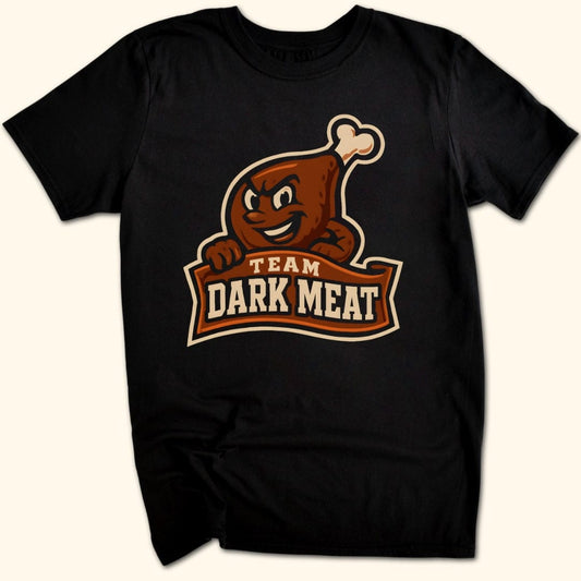 Team Dark Meat T-Shirt