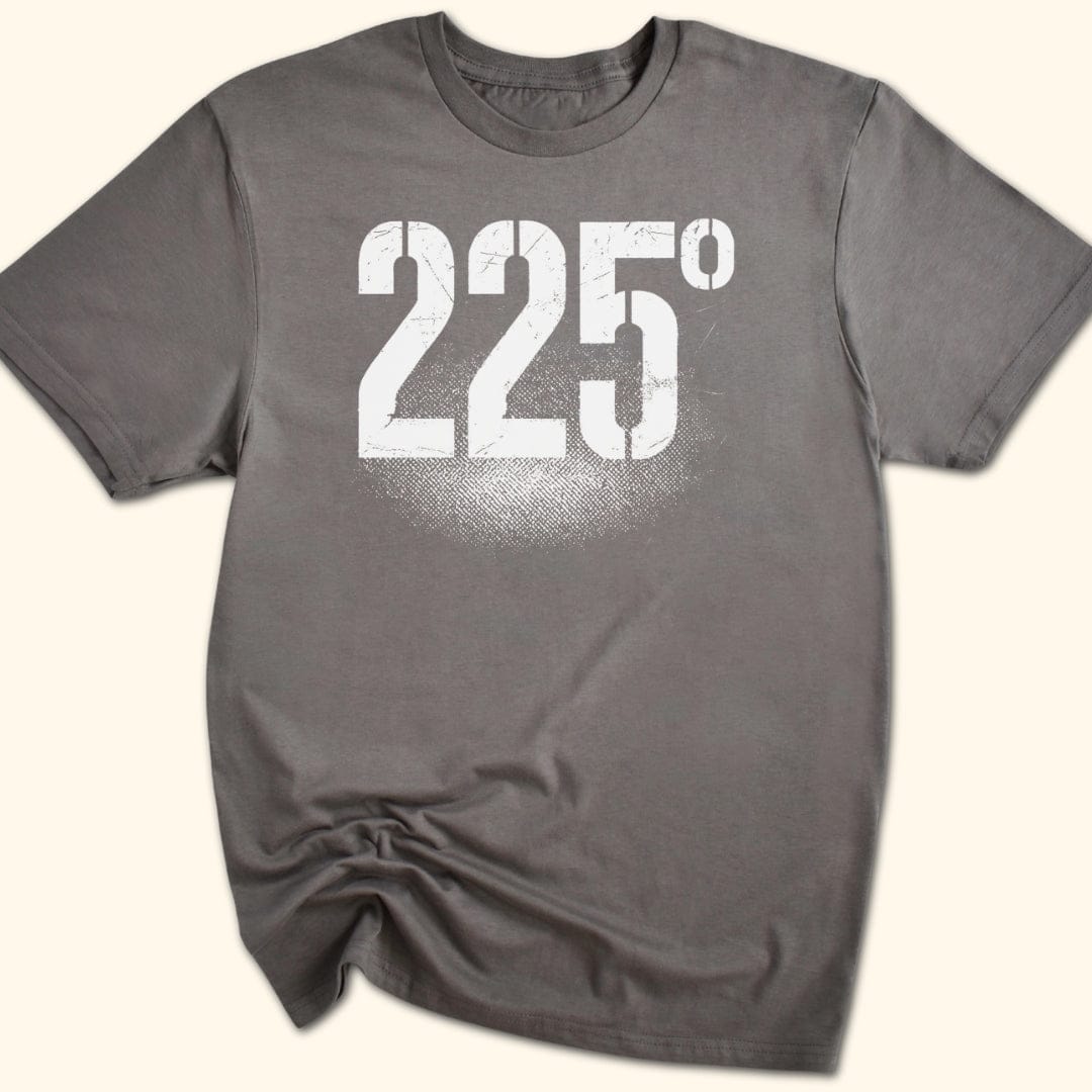 225 Degrees T-Shirt
