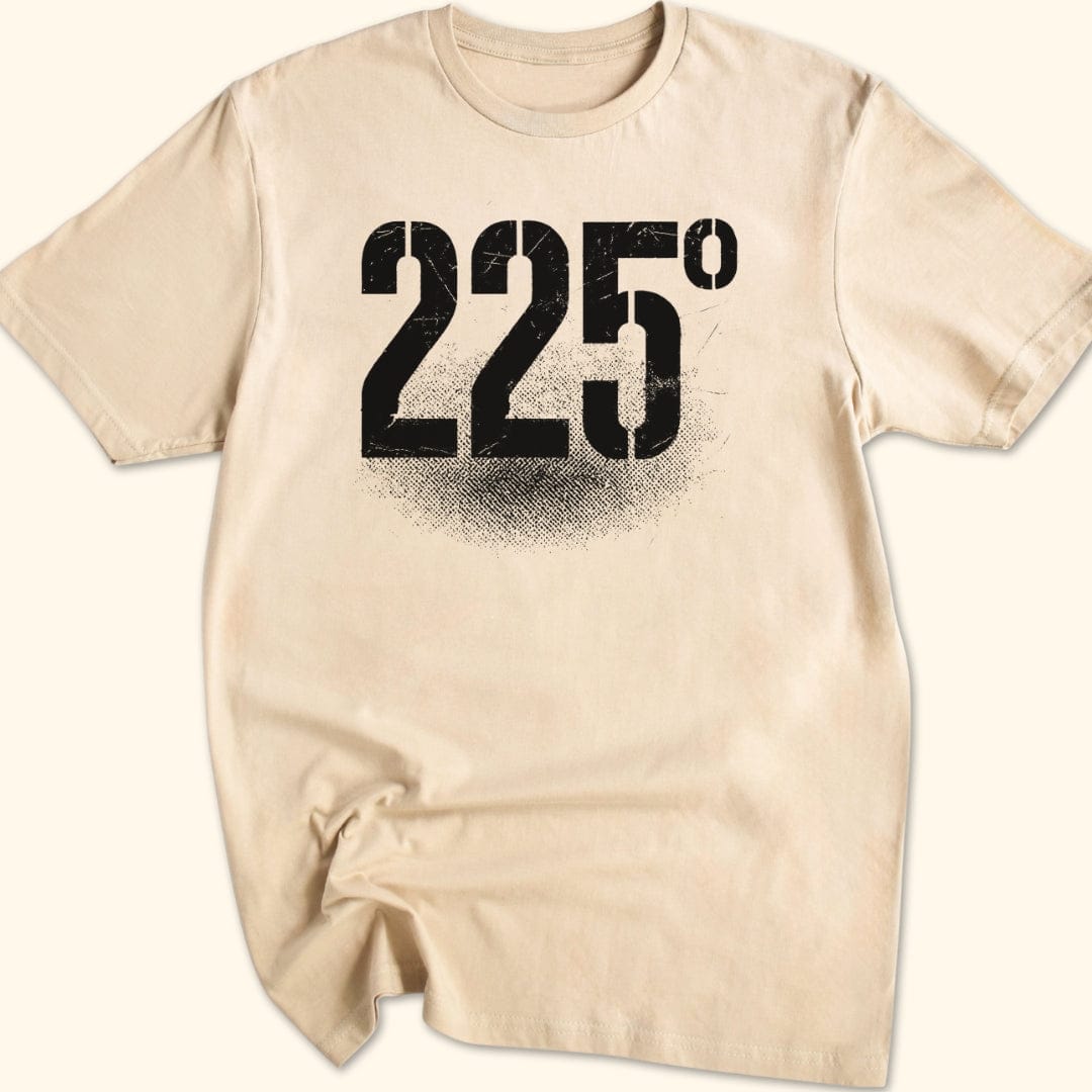 225 Degrees T-Shirt