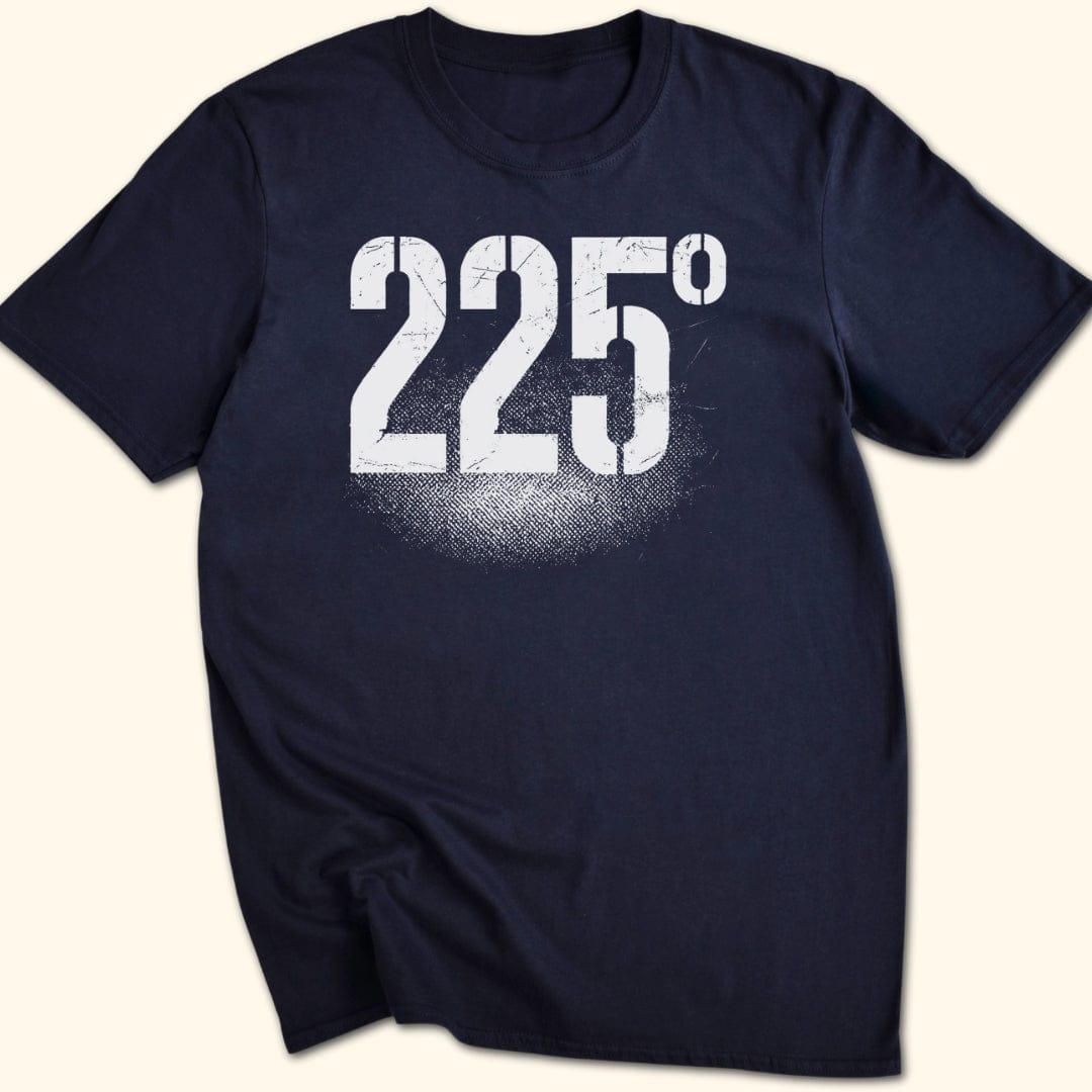 225 Degrees T-Shirt