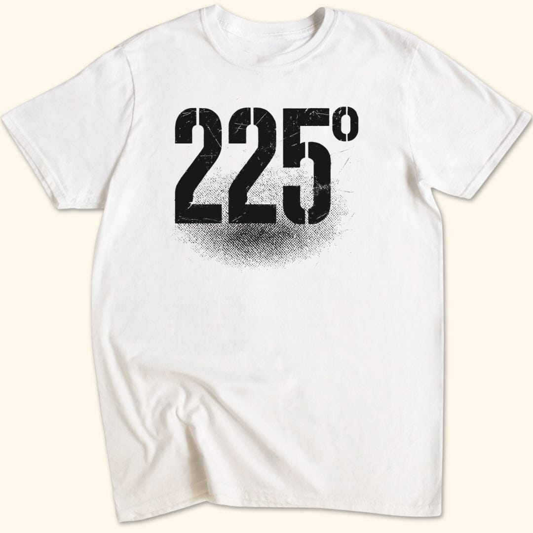 225 Degrees T-Shirt