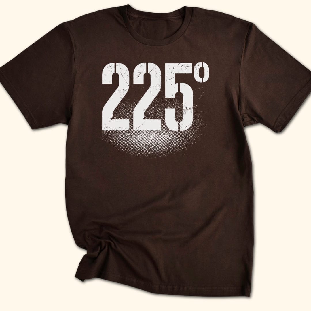 225 Degrees T-Shirt