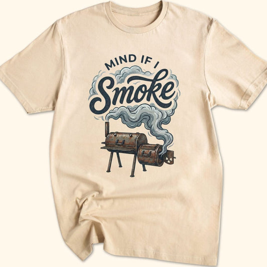 Mind If I Smoke? T-Shirt