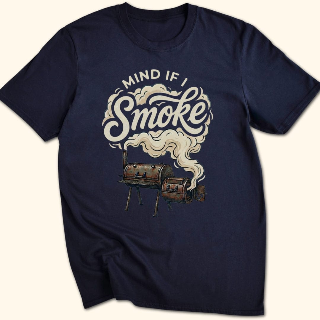 Mind If I Smoke? T-Shirt