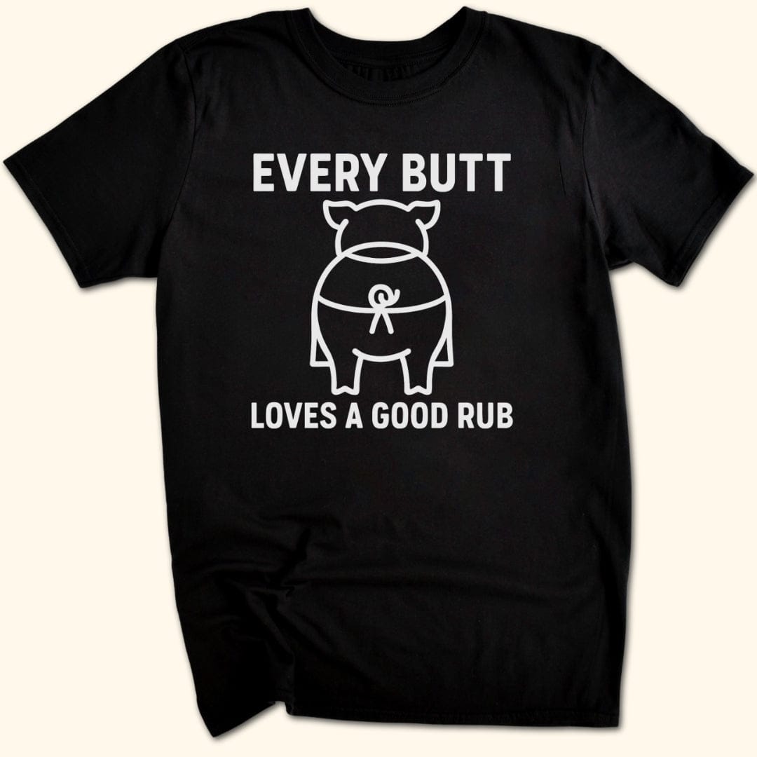 Rubbin' Butts T-Shirt
