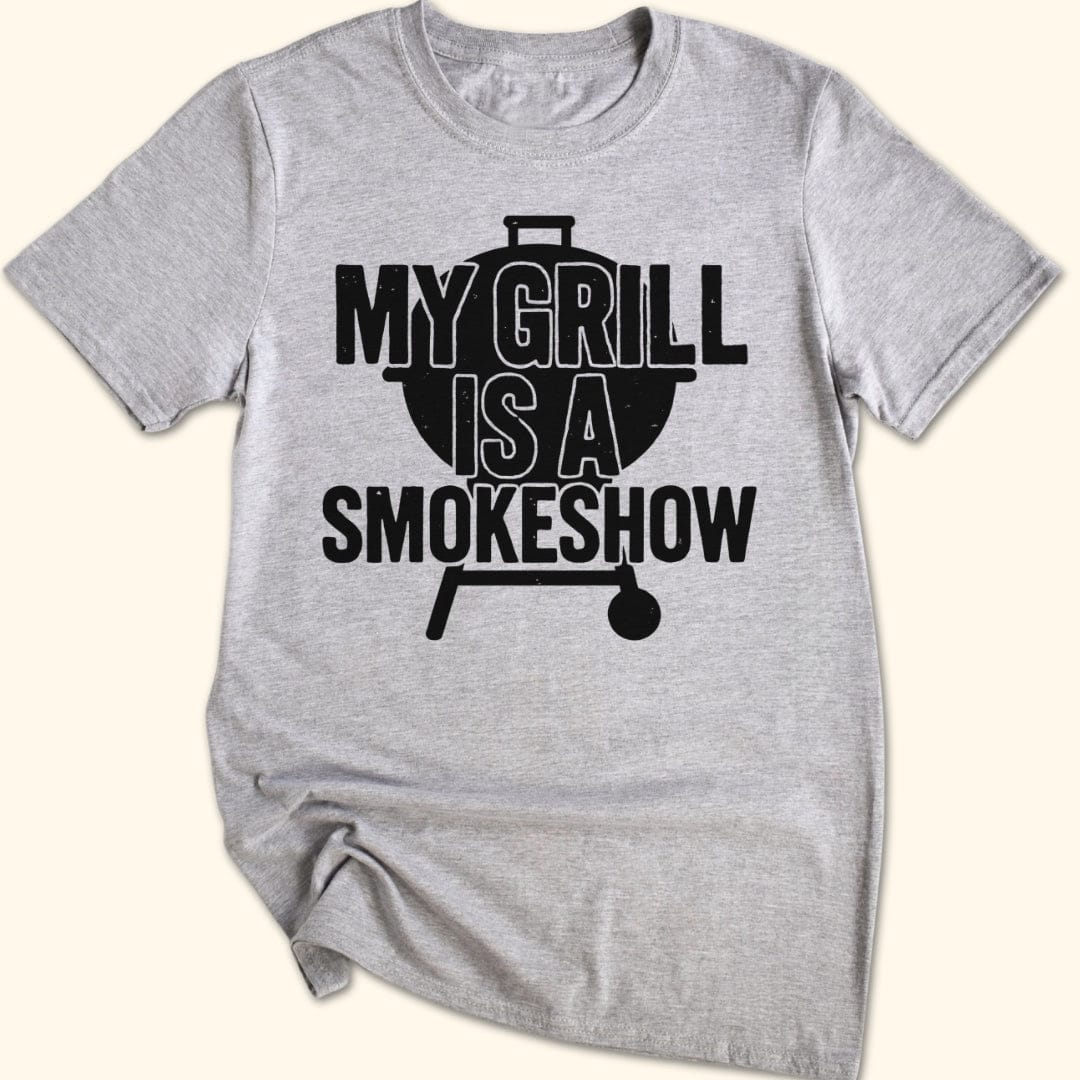 My Grill's a Smokeshow T-Shirt