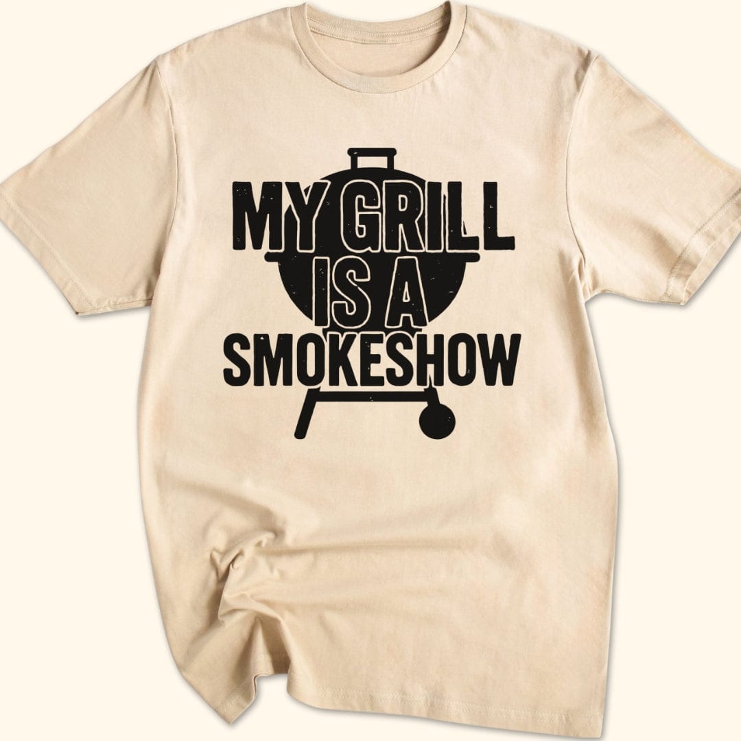 My Grill's a Smokeshow T-Shirt