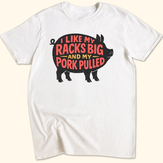 Big Racks & Pulled Pork T-Shirt