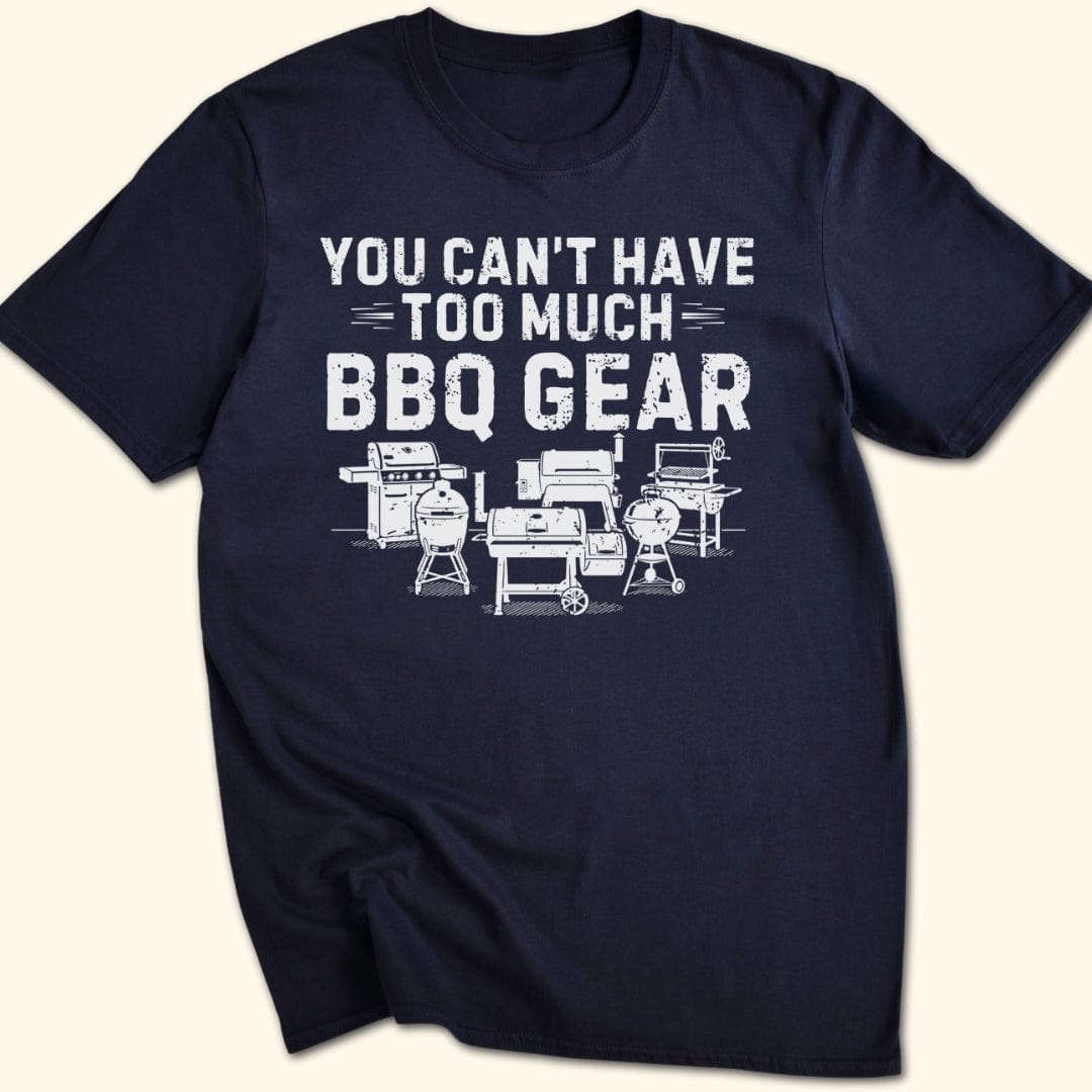 Too Much BBQ Gear T-Shirt