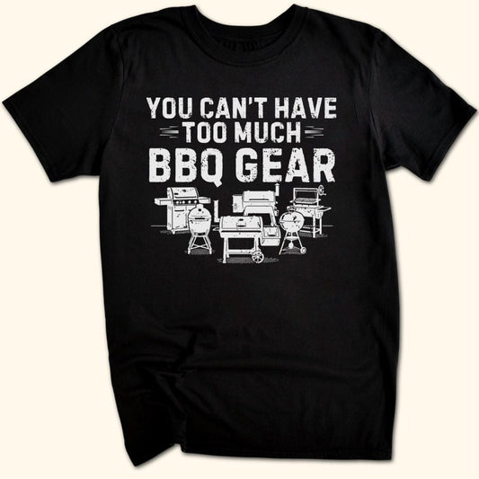 Too Much BBQ Gear T-Shirt