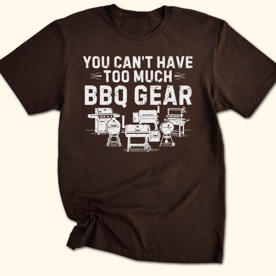 Too Much BBQ Gear T-Shirt