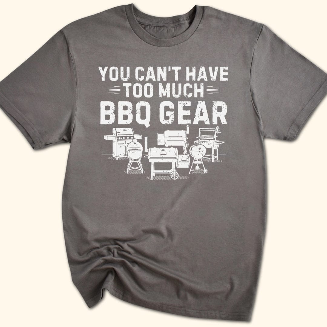 Too Much BBQ Gear T-Shirt