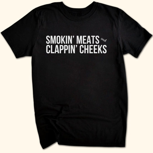 Smokin' Meat & Clappin' Cheeks T-Shirt