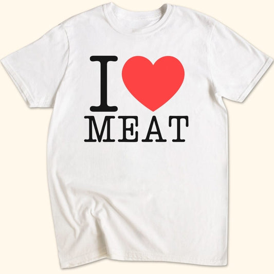 I <3 Meat T-Shirt