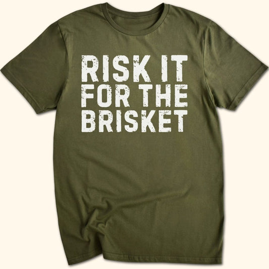 Risk it for the Brisket T-Shirt