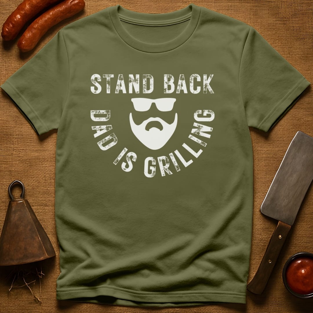 Stand Back Dad is Grilling T-Shirt