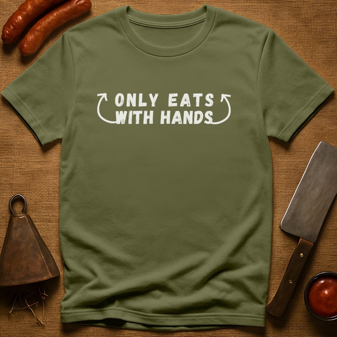 Only Eats With Hands T-Shirt