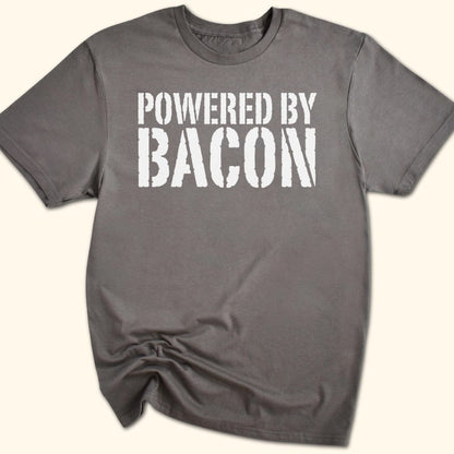 Powered By Bacon T-Shirt