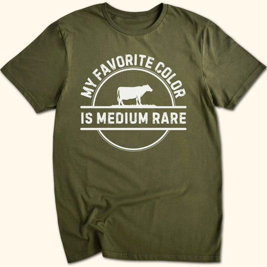 My Favorite Color is Medium Rare T-Shirt