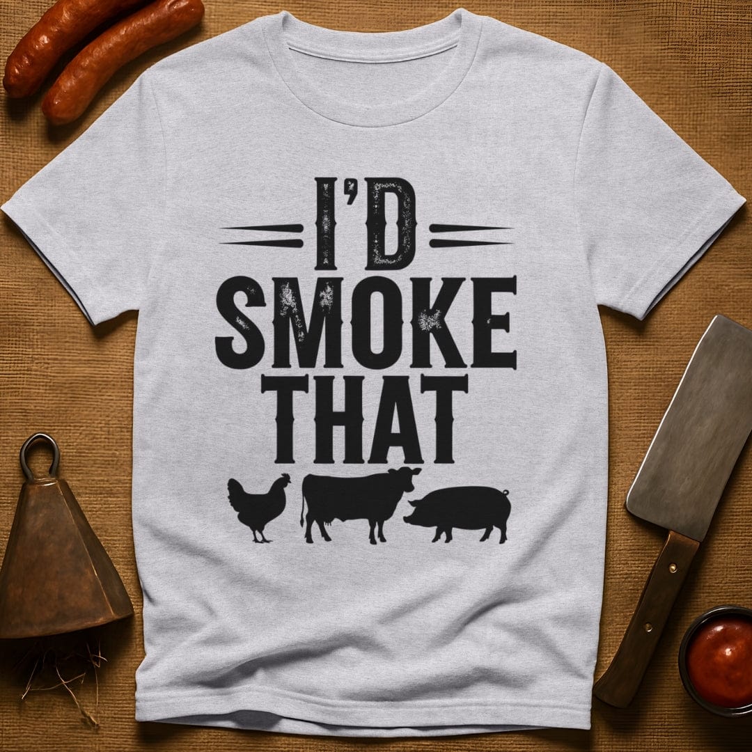 I'd Smoke That T-Shirt