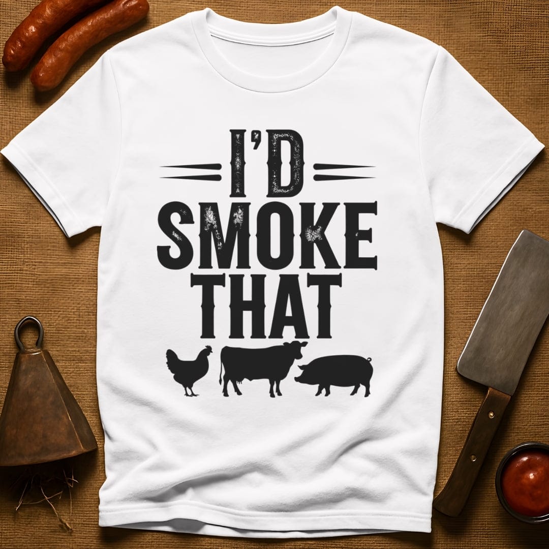 I'd Smoke That T-Shirt