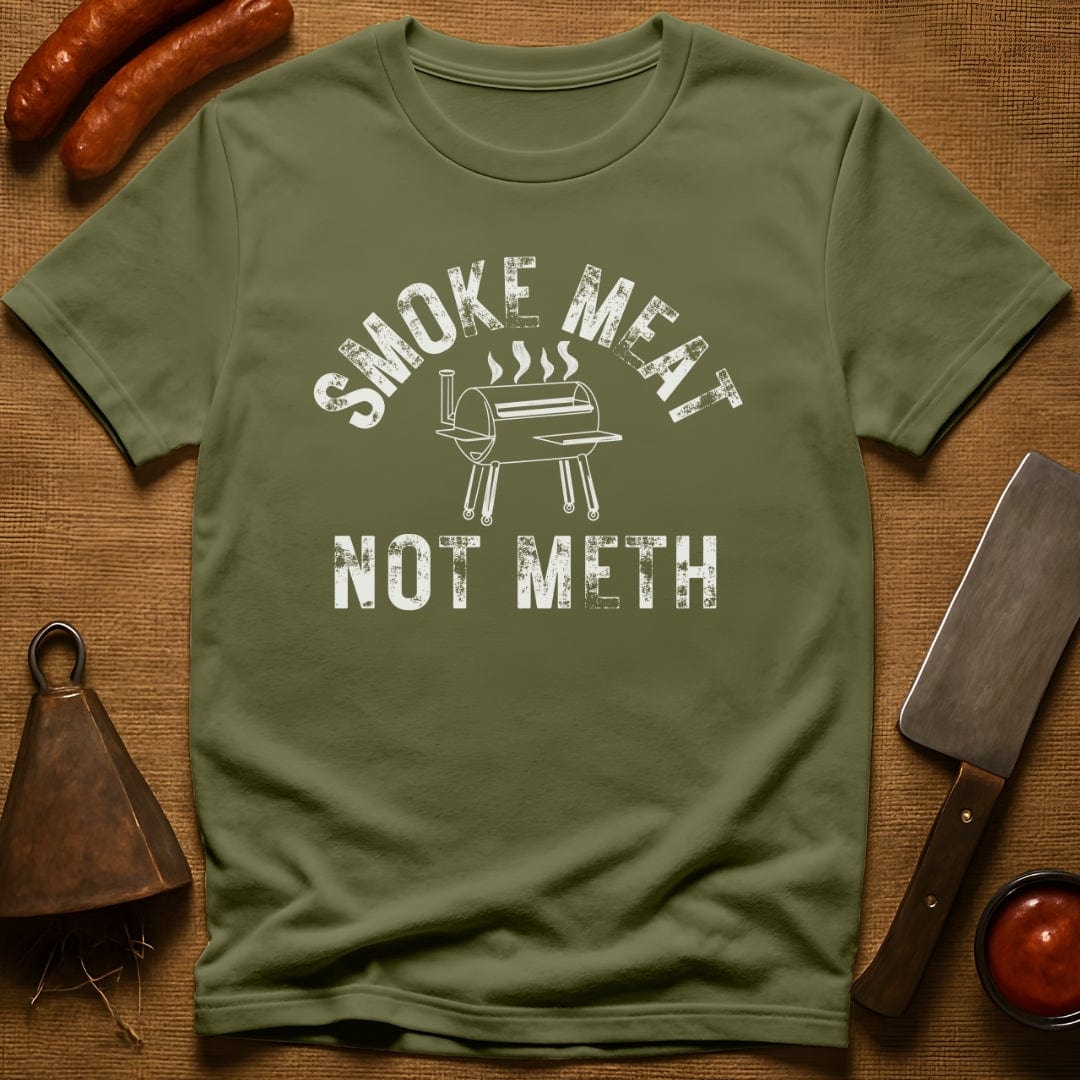 Smoke Meat Not Meth T-Shirt
