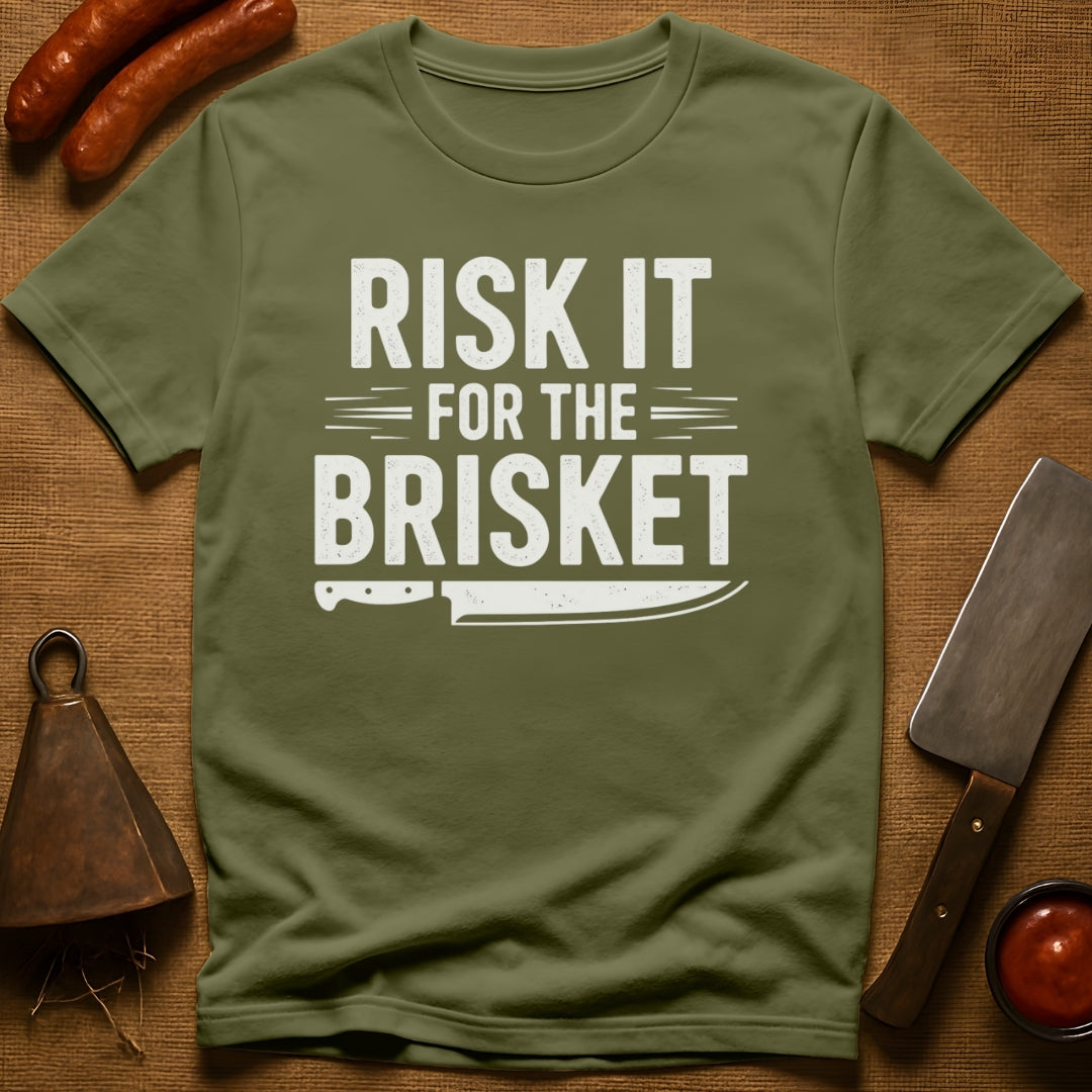 Risk it for the Brisket T-Shirt