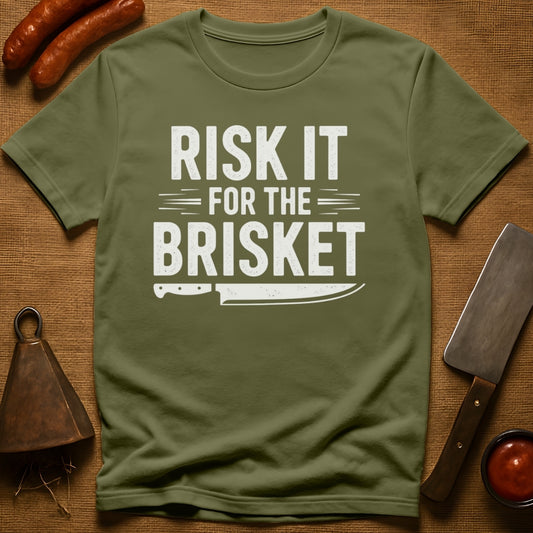 Risk it for the Brisket T-Shirt