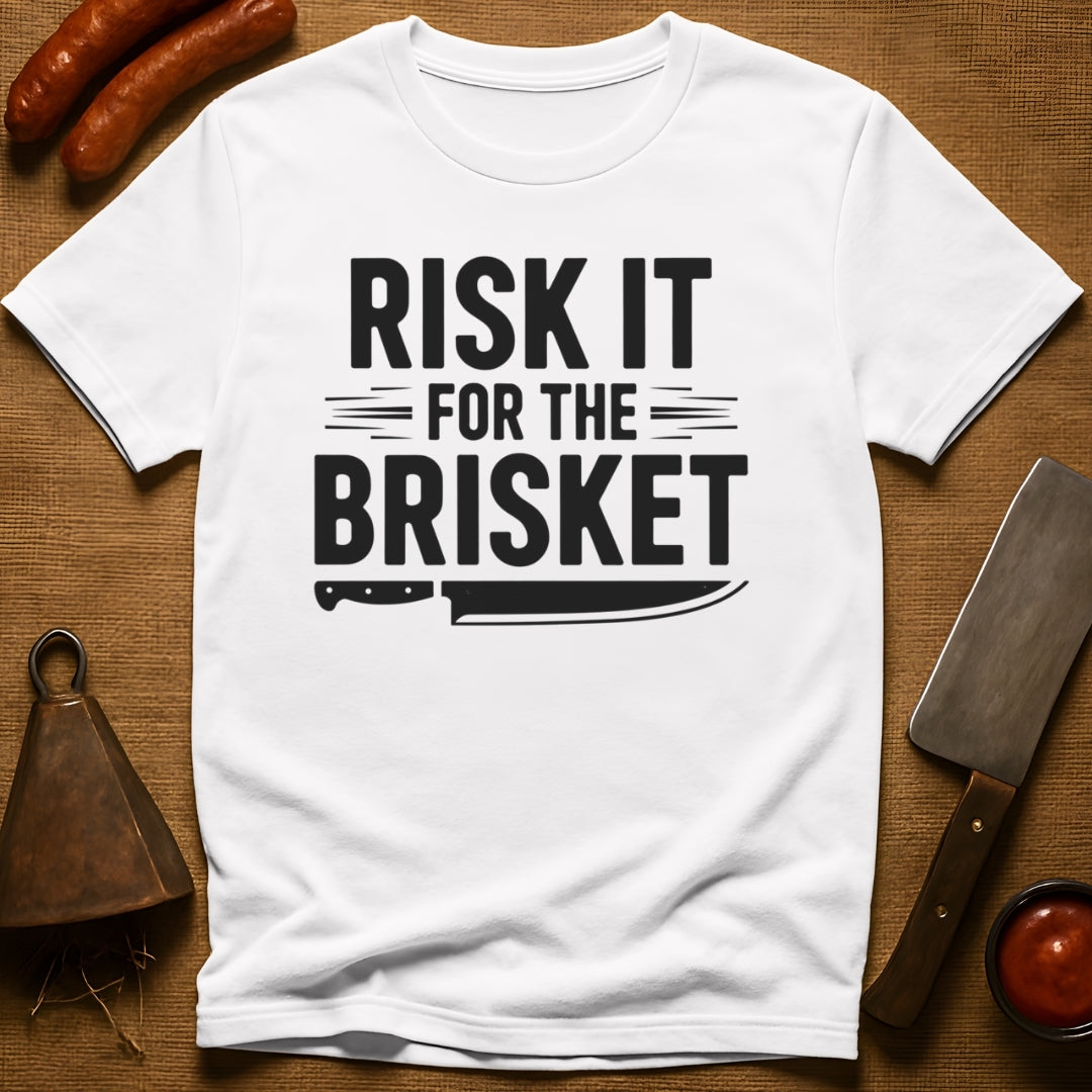 Risk it for the Brisket T-Shirt