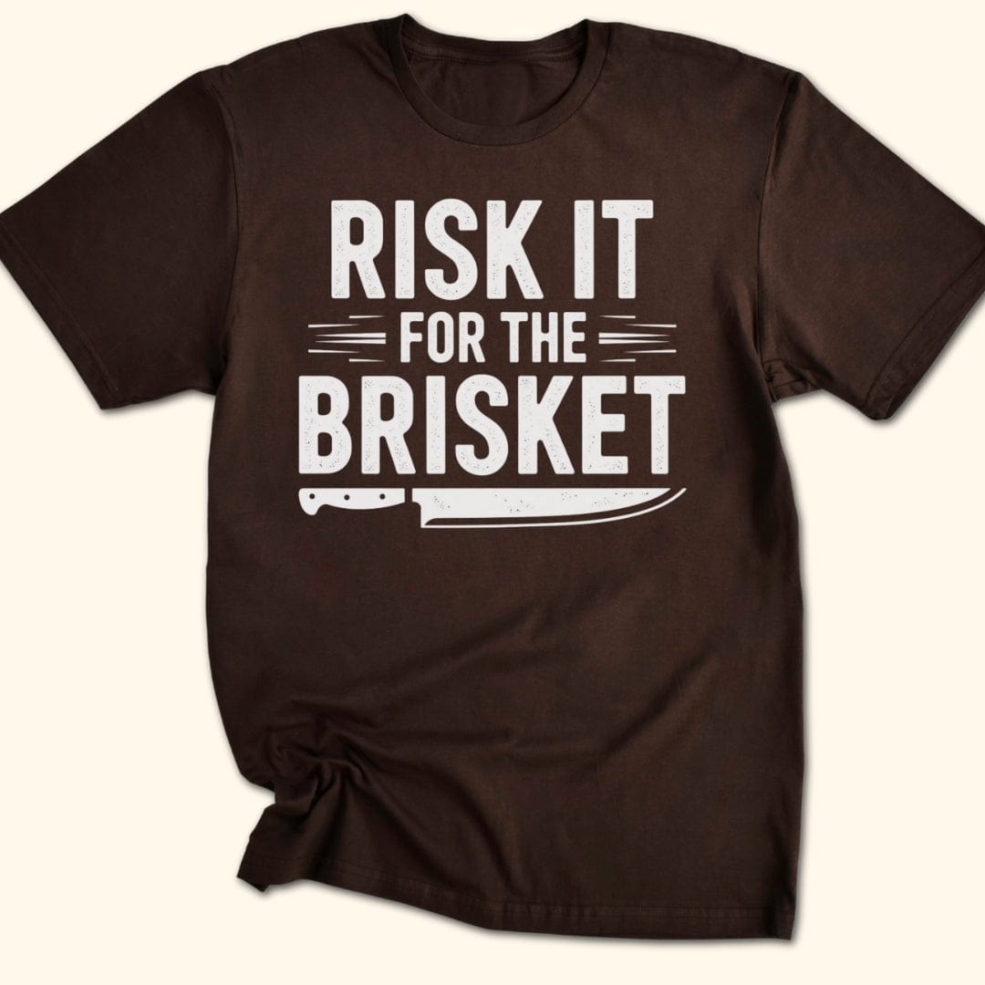 Risk it for the Brisket T-Shirt