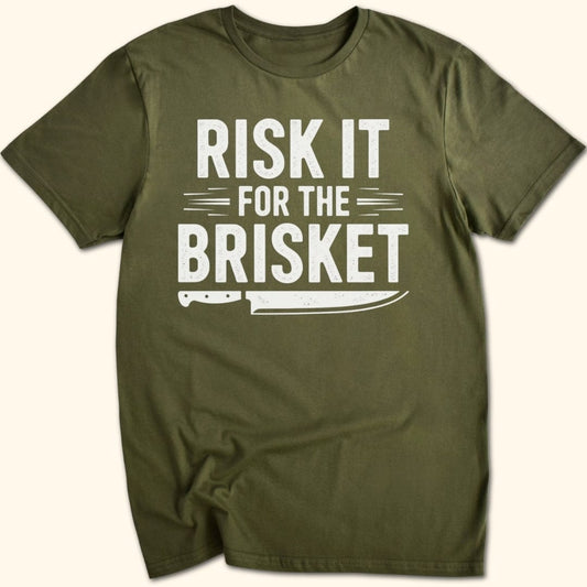 Risk it for the Brisket T-Shirt