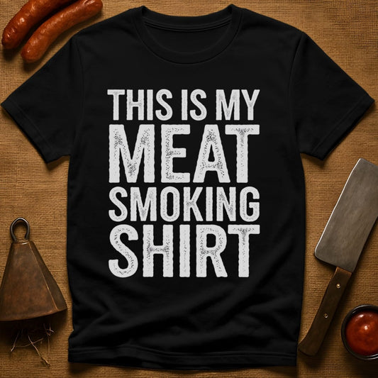 This is My Meat Smoking Shirt