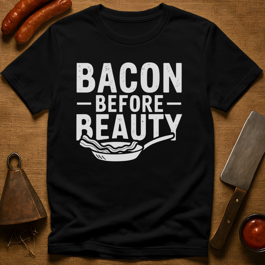 Bacon Before Beauty T-Shirt