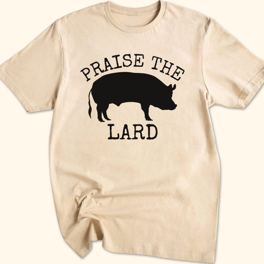 Praise the Lard T-Shirt