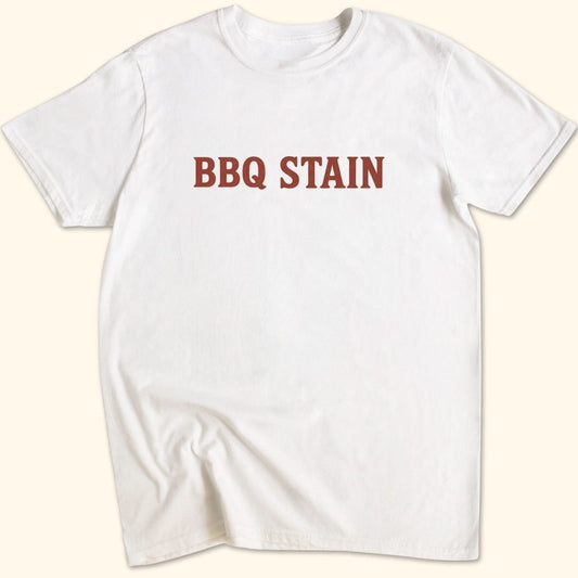 BBQ Stain On My White T-Shirt
