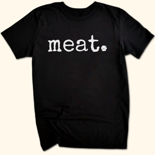 meat. T-Shirt