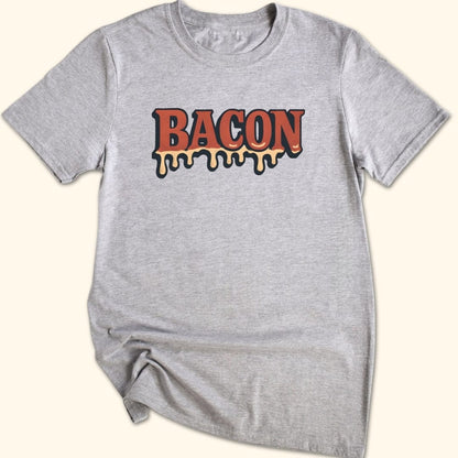 Drippin' Bacon T-Shirt