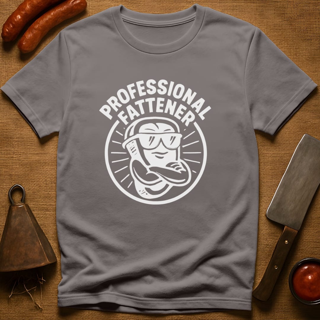 Professional Fattener T-Shirt