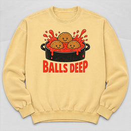 Balls Deep Sweatshirt