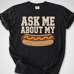 Ask Me About My... — Premium Tee
