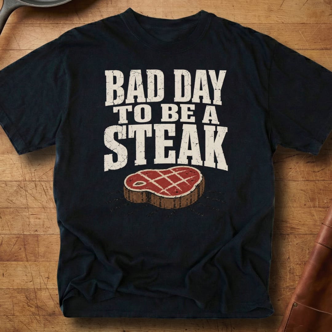 Bad Day to be a Steak — Premium Tee